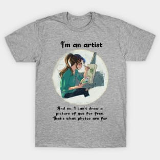 I´m an artist (black font) T-Shirt